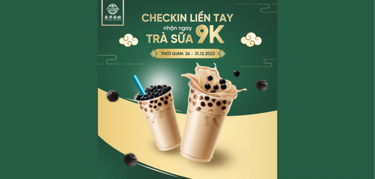 📸CHECKIN LIỀN TAY – NHẬN NGAY TRÀ SỮA 9K📸